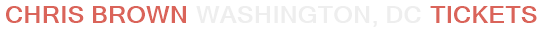 Chris Brown Washington DC Tickets